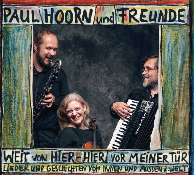 CD Paul Hoorn und Freunde - Weit von hier - hier vor meiner Tür